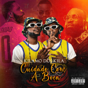 Kilamo Dos Kila - Cuidado Com A Boca
