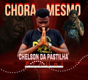 Chelson Da Pastilha - Chora Mesmo