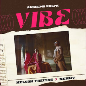 Anselmo Ralph - VIBE (feat. Nenny & Nelson Freitas)