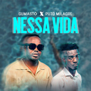 Gumastó & Puto Milagre - Nessa Vida Gumastó & Puto Milagre - Nessa Vida