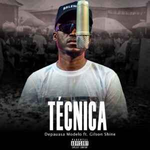 Depausa Modelo ft Gilson Shine - Técnica
