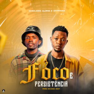 Minilson Alírio feat Chimana - Foco e Persistência (Drill)