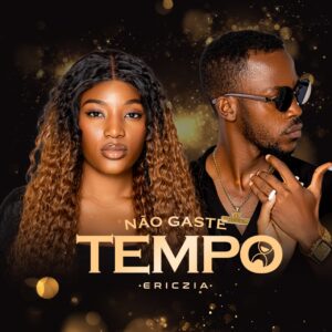 EricZia - Não Gaste Tempo