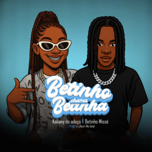 Kailany Do Adoço x Betinho Missó – Betinho Chama Betinha