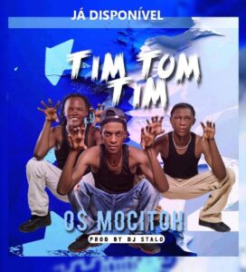 Os Mocitoh - Tim Tom Tim [Kuduro] [Prod. Dj Stalo]