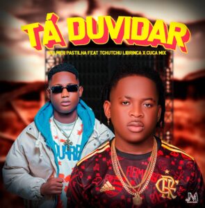 Kelmer Pastilha x Tchutchu  Librinca x Dj Cuca Mix - Tá Duvidar 