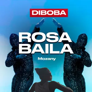 Diboba – Rosa Baila (feat. Mozany Bue de Ahh) Diboba – Rosa Baila (feat. Mozany Bue de Ahh)