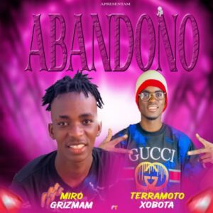 Miro Grizmam Feat Terramoto Xobota - Abandona