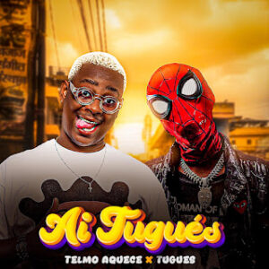 Telmo Aquece x Tugues – Ai Tugues (Afro House) 2025 Telmo Aquece x Tugues – Ai Tugues (Afro House) 2025