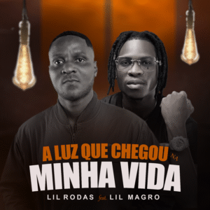 Lil Rodas ft. Lil Magro - A Luz Que Chegou Na Minha Vida
