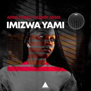 Afro Pupo x Kerry Assis – Imizwa Yami (Extended Mix)