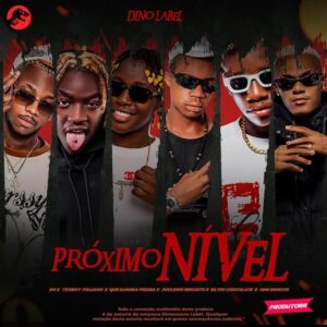 PRÓXIMO NÍVEL- 2M x Italiano x Q Sangra Fígura x Juclénio Biscoíto x Sílvio Chocolate x Dini Denovo