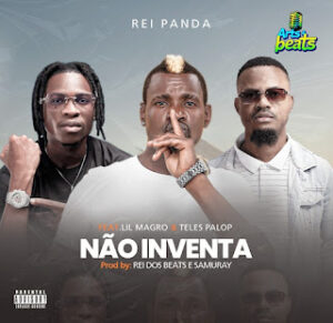 Rei Panda feat. Lil Magro & Teles Palop - Não Inventa (Kuduro) Rei Panda feat. Lil Magro & Teles Palop - Não Inventa (Kuduro)