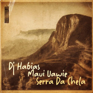 Dj Habias feat. Maui Uawie - Serra Da Chela (Afro House) Dj Habias feat. Maui Uawie - Serra Da Chela (Afro House)
