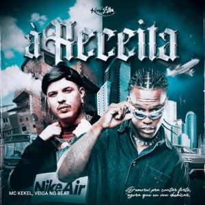 MC Kekel - A Receita (feat. Veiga No Beat) MC Kekel - A Receita (feat. Veiga No Beat)