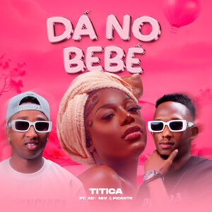 Titica feat. DJ Adi Mix & Picante - Dá No Bebé (Afro House) Titica feat. DJ Adi Mix & Picante - Dá No Bebé (Afro House)