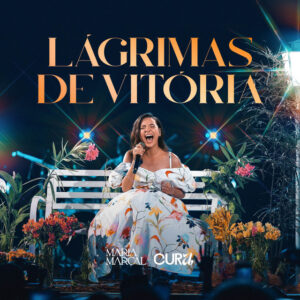 Maria Marçal – Lágrimas de Vitória Maria Marçal – Lágrimas de Vitória