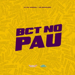 Mc Brinquedo – BCT no Pau (feat. DJ NW Original) Mc Brinquedo – BCT no Pau (feat. DJ NW Original)