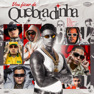 VOU FICAR DE QUEBRADINHA - DJ GM, Marks, Vulgo FK, Lipi, Joãozinho VT, Paiva, Breninho VJ e Ryan SP VOU FICAR DE QUEBRADINHA - DJ GM, Marks, Vulgo FK, Lipi, Joãozinho VT, Paiva, Breninho VJ e Ryan SP