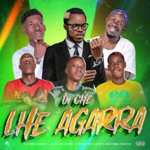 Tropa Da Caop ft. Puto Milagre x Vizinha Maria & Mutema Chato – Oi Ché Lhe Agarra Tropa Da Caop ft. Puto Milagre x Vizinha Maria & Mutema Chato – Oi Ché Lhe Agarra