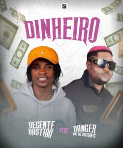 Decente Bastião Feat. Danger - Dinheiro