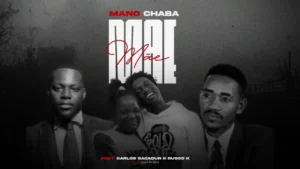Mano Chaba – Mãe (feat. Russo K & Carlos Sacadura)