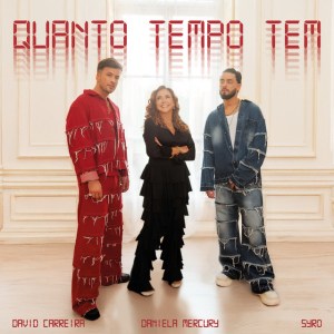 David Carreira - Quanto Tempo Tem (feat. SYRO, Daniela Mercury) David Carreira - Quanto Tempo Tem (feat. SYRO, Daniela Mercury)
