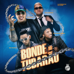 MC Ryan SP x MC Tavinho x Mc Charmosinho – Bonde Do Tubarão (feat. MC Luanzinho O Brabo, DJ Lucas, DJ Robson MV)