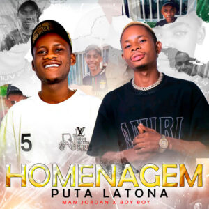 Man Jordan & Boy Boy - Homenagem Puta Latona