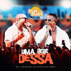 Suel x Léo Santana - Uma Bebê Dessa (Ao Vivo) Suel x Léo Santana - Uma Bebê Dessa (Ao Vivo)