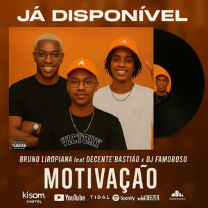 Bruno Liroopiana Feat. Decente Bastião - Motivação