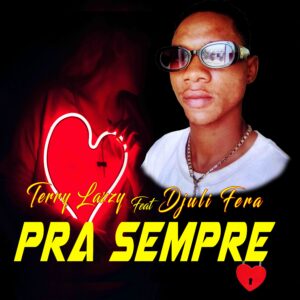 Terry Lazzy Feat Djuli Fera - Pra Sempre