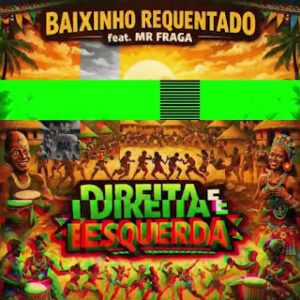 Baixinho Requentado feat. Mr Fraga - Direita e Esquerda (Coupé-Décalé)