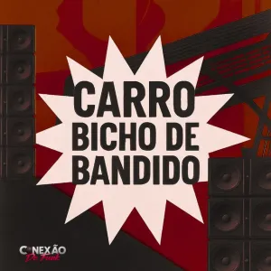 DJ Ronaldo o Brabo – Carro Bicho de Bandido (feat. Mc Rodrigo do CN, Mc Aleff & DJ Duduzin Perez)
