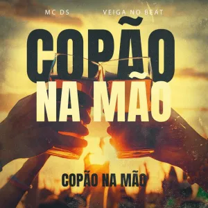 Mc Ds & Veiga no Beat – Copão Na Mão
