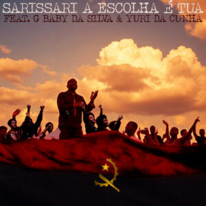 Sarissari – A Escolha É Tua (feat. G Baby Da Silva & Yuri da Cunha)