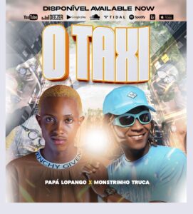 Papá Lopango ft. Monstrinho Truca – É o Táxi