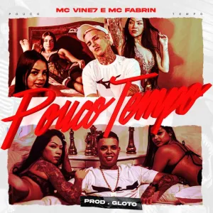 MC Fabrin – Pouco Tempo (feat. Prod Gloto & MC Vine7)