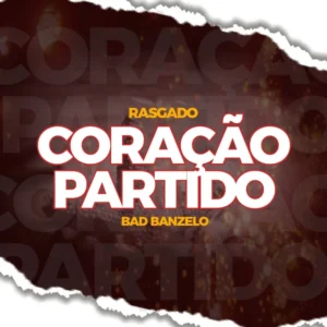 RASGADO – Coração Partido (feat. BADIBANZELO)