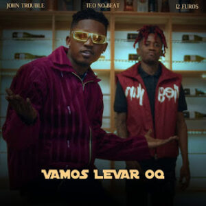 John Trouble feat. 12 Furos & Teo No Beat - Vamos Levar Oq (Remix)