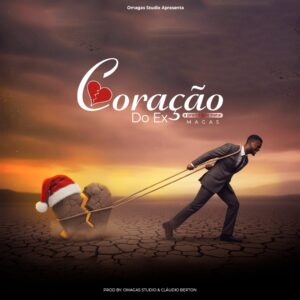 Magas - Coração do Ex (A Prenda de Natal) [Prod: Omgas Studio & Cláudio Berton]