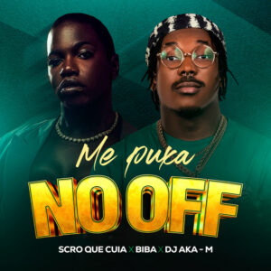 Scro Que Cuia – Me Puxa no Off (feat. Biba & DJ Aka-m)