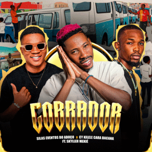Silas Eventos Do Adoço x Cy Kilele Cara Bacana Feat Skyller Mekié - Cobrador