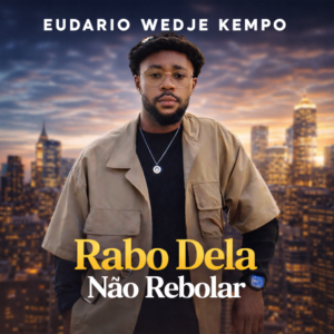 Eudario  Wedje Kempo - Rabo Dela Não Rebolar (Afro House)