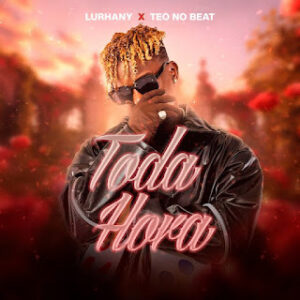 Lurhany feat. Teo No Beat - Toda Hora (Zouk)
