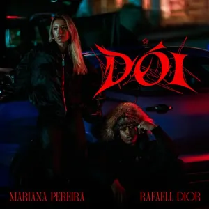 Mariana Pereira - Dói (feat. Rafaell Dior)