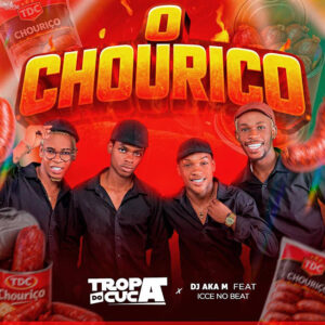 Tropa do Cuca X DJ Aka M Feat. Icce no Beat & Makana Solta - O Chouriço (Afro House)