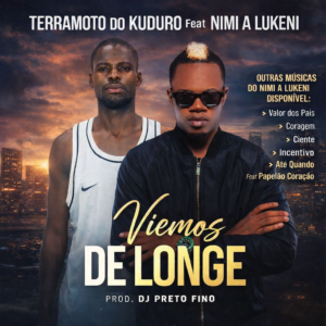 Terramoto do Kuduro Feat Nimi A Lukeni - Viemos de Longe  (Prod. Dj Preto Fino)