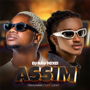 Tshunami – Eu Não Deixei Assim (feat. Levy)