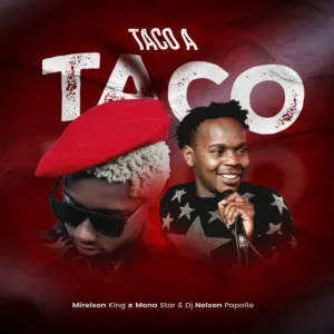 Mirelson King - Taco a Taco (feat. Mona Star & Dj Nelson Papoite)